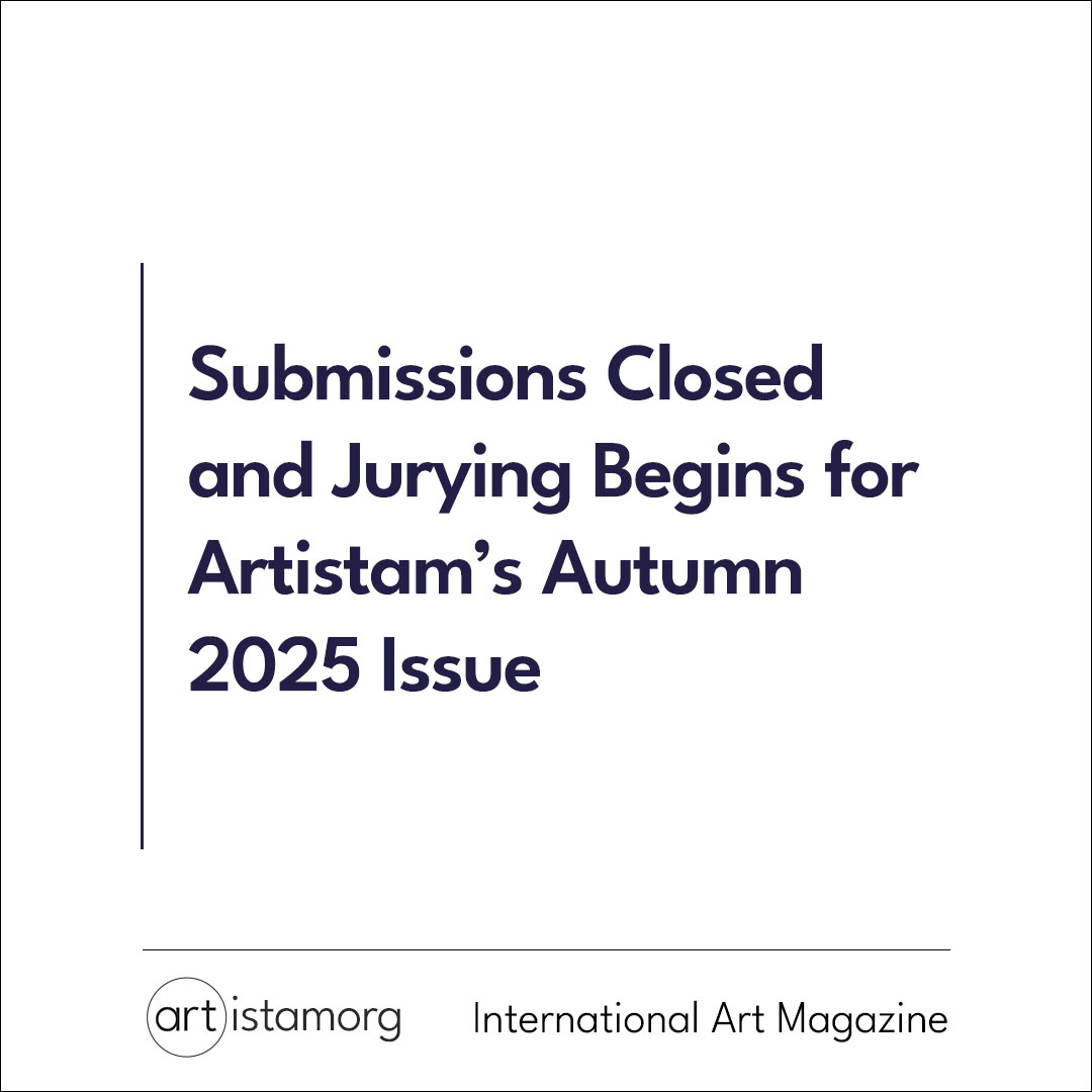 Poster for Submissions Closed and Jurying Begins for Artistam’s Autumn 2025 Issue