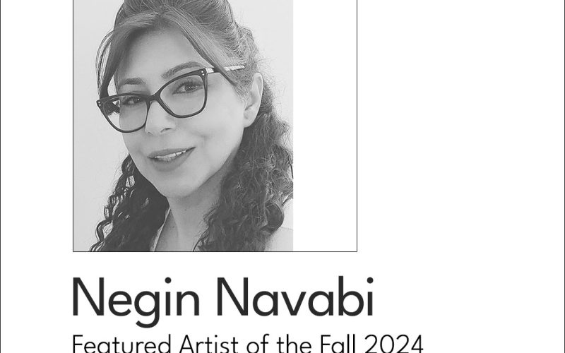 Featured Artist of the Fall 2024-Negin Navabi
