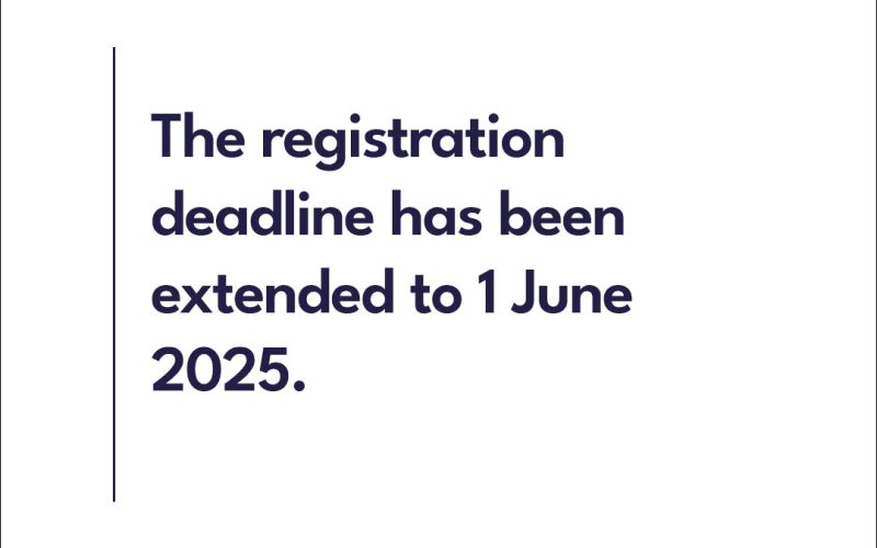The registration deadline has been extended to 1 June 2025